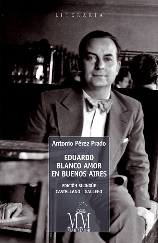 Eduardo Blanco Amor En Buenos Aires