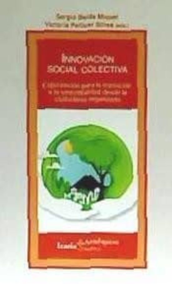 Innovacion Social Colectiva: Experiencias Para La Transicion A La Sost