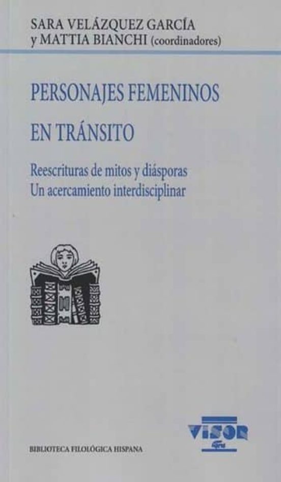 Personajes Femeninos En Transito: Reescrituras De Mitos Y Diasporas