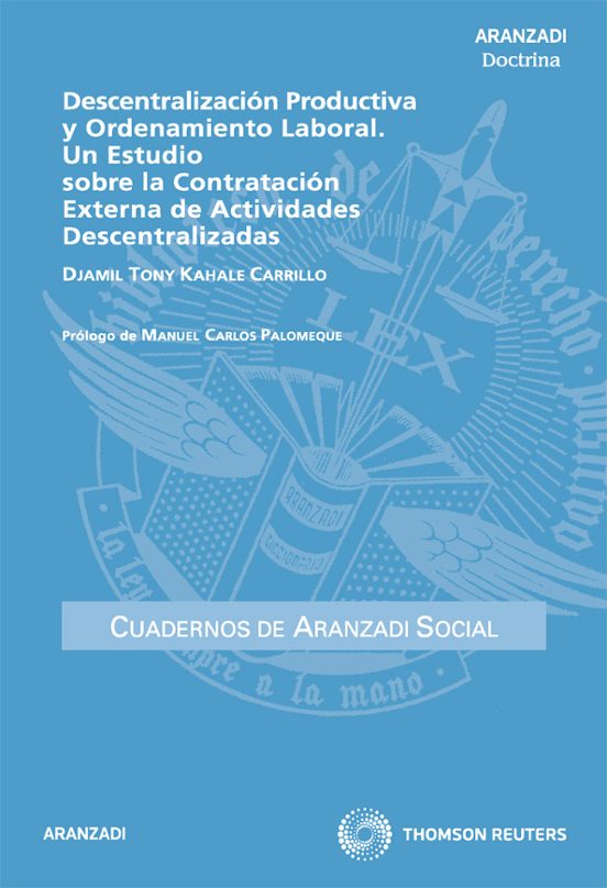 Descentralización Productiva Y Ordenamiento Laboral. Un Estudio Sobre La Contratación Externa De Actividades Descentralizadas