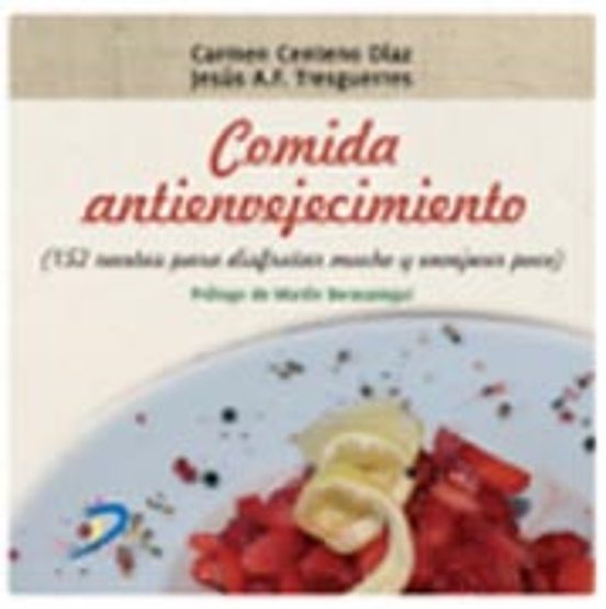 Comida Antienvejecimiento: 152 Recetas Para Disfrutar Mucho Y Env Ejec