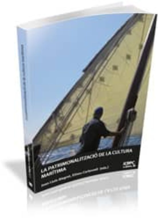 La Patrimonialitzacio De La Cultura Marítima