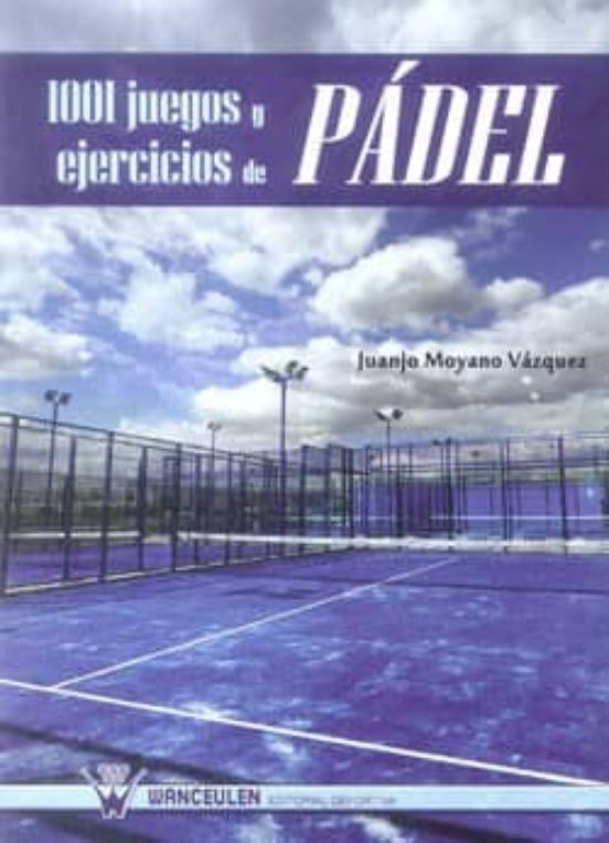 1001 Juegos y Ejercicios de Pádel