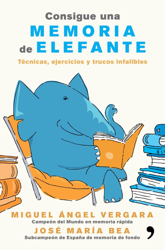 Consigue Una Memoria De Elefante: Tecnicas Ejercicios Y Trucos Infalib