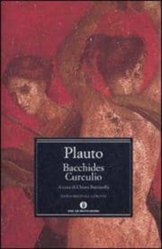 Bacchides-curculio. Testo Latino A Fronte
