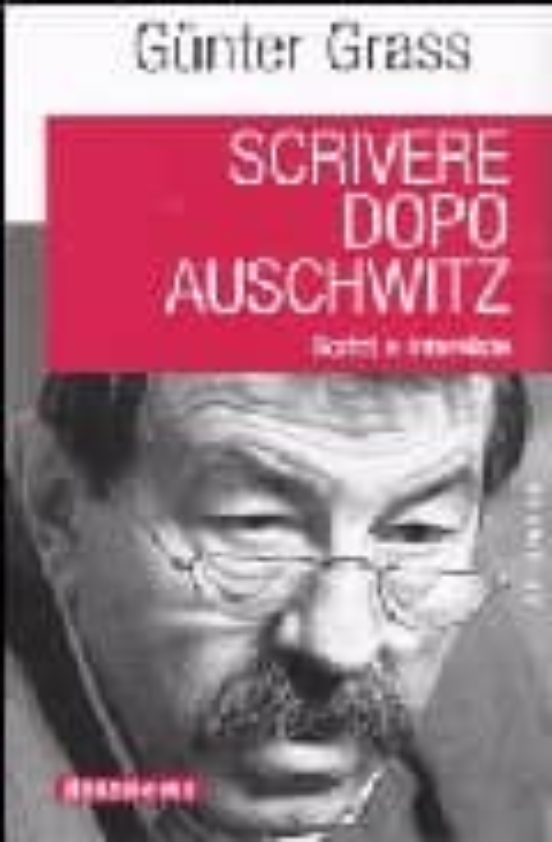 Scrivere Dopo Auschwitz. Scritti E Interviste