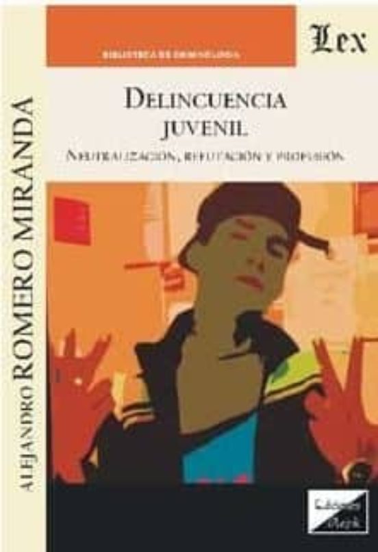Delincuencia Juvenil: Neutralizacion Refutacion Y Profusion