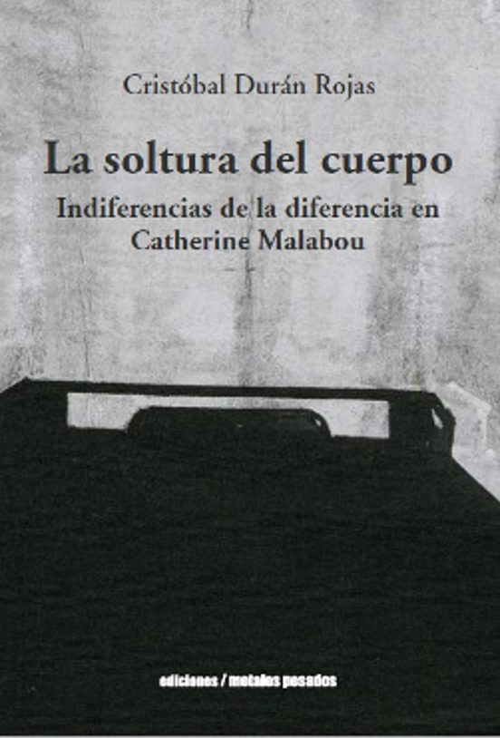 La Soltura Del Cuerpo: Indiferencias De La Diferencia En Catherine Mal