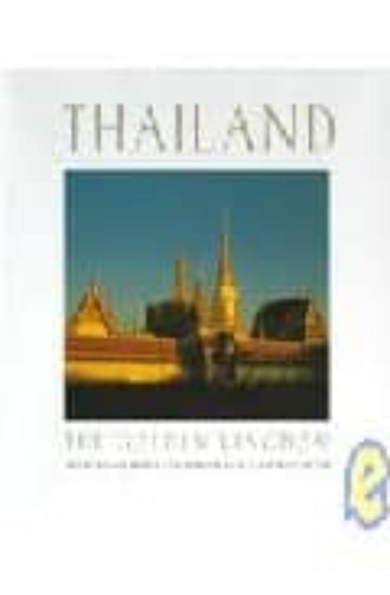 Thailand : The Golden Kingdom