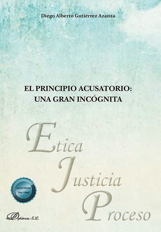 El Principio Acusatorio: Una Gran Incógnita
