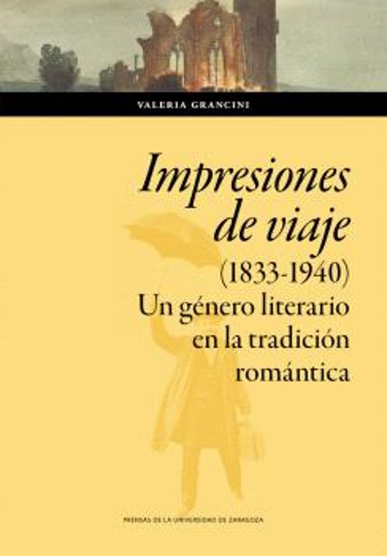 Impresiones De Viaje . Un Género Literario En La Tradición Romántica