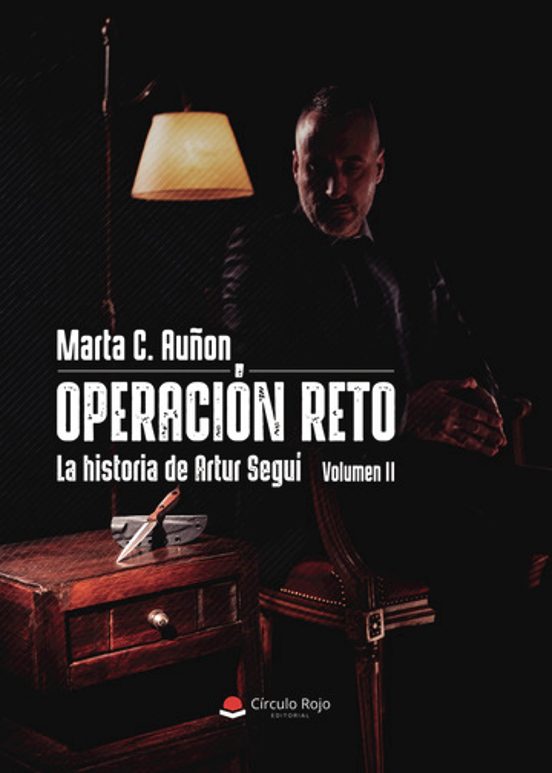 Operación Reto. La Historia De Artur Seguí Volumen Ii