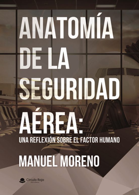 Anatomía De La Seguridad Aérea: Una Reflexión Sobre El Factor Hum Ano