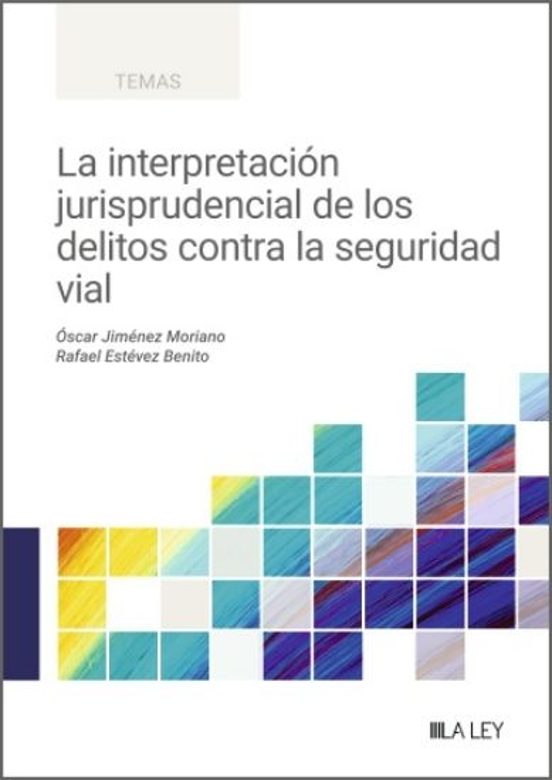 La Interpretación Jurisprudencial De Los Delitos Contra La Seguri Dad