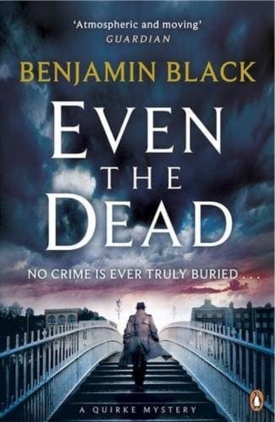 Even The Dead: A Quirke Dublin Mystery