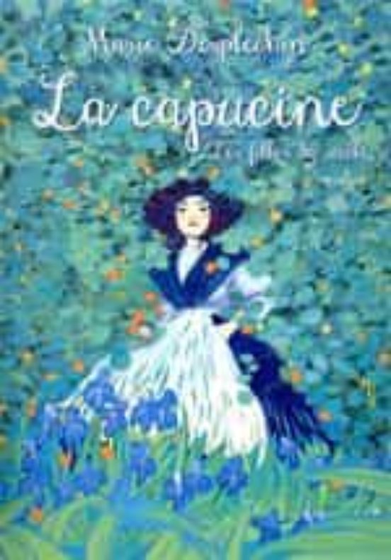 Les Filles Du Siècle: La Capucine