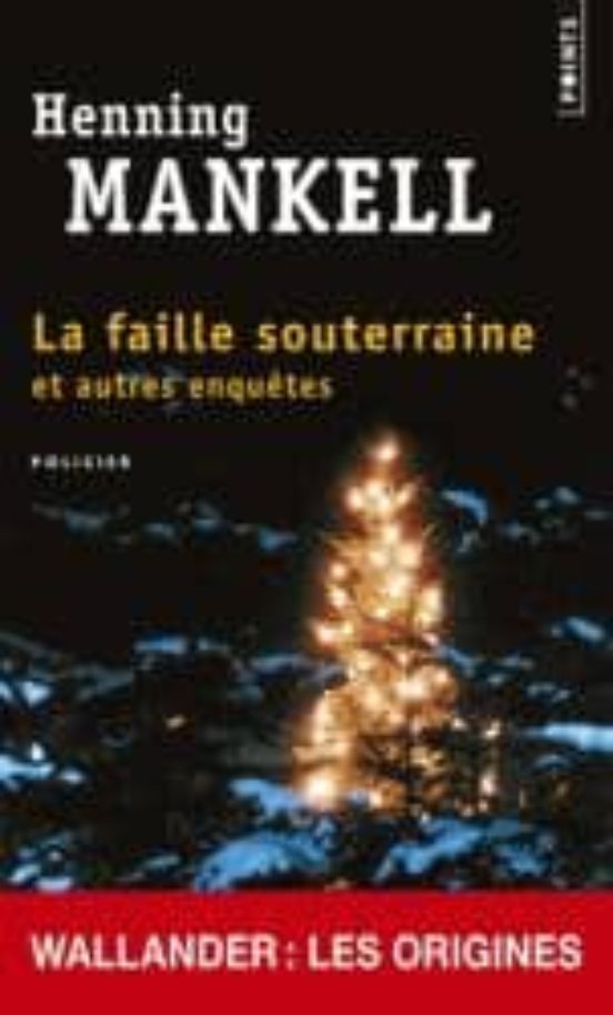 La Faille Souterraine: Et Autres Enquetes