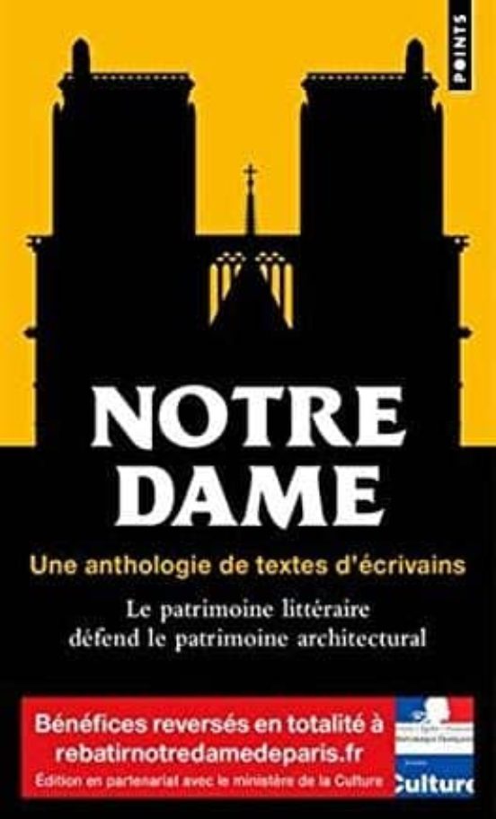 Notre-dame : Une Anthologie De Textes D Écrivains : Le Patrimoine Litt