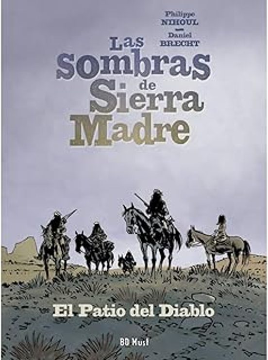 Las Sombras De Sierra Madre 2. El Patio Del Diablo