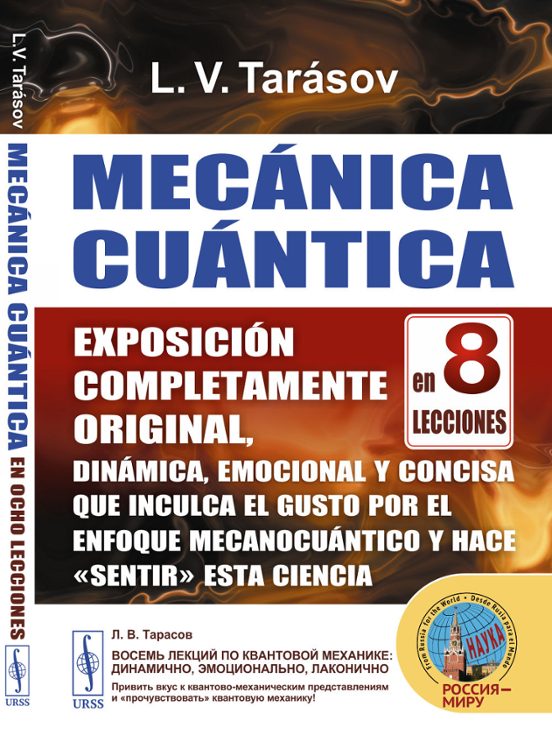 Mecánica Cuántica En Ocho Lecciones: Exposición Completamente Ori Gina