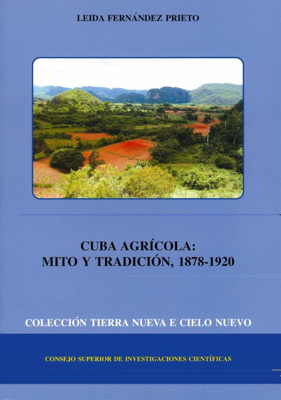 Cuba Agricola: Mito Y Tradicion 1878-192
