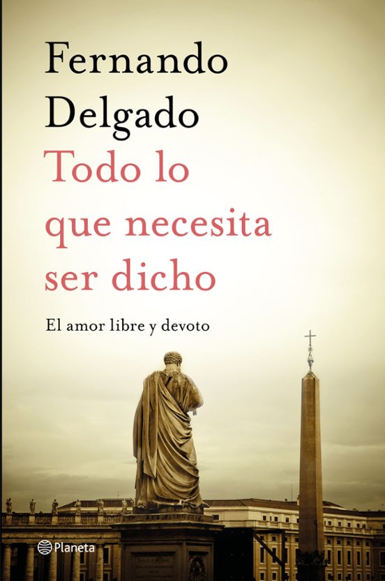Todo Lo Que Necesita Ser Dicho: El Amor Libre Y Devoto