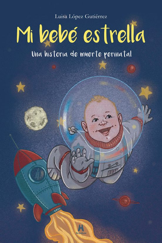 Mi bebé estrella. Una historia de muerte perinatal