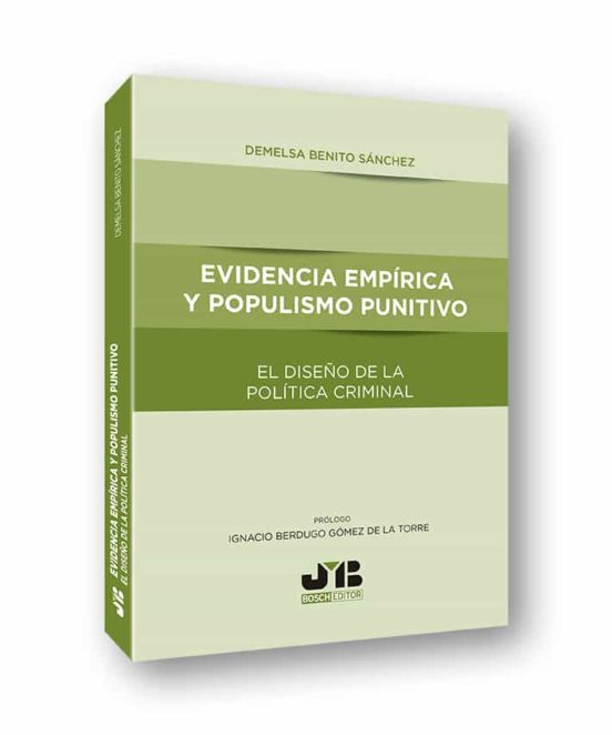 Evidencia Empirica Y Populismo Punitivo: El Diseño De La Politica Crim