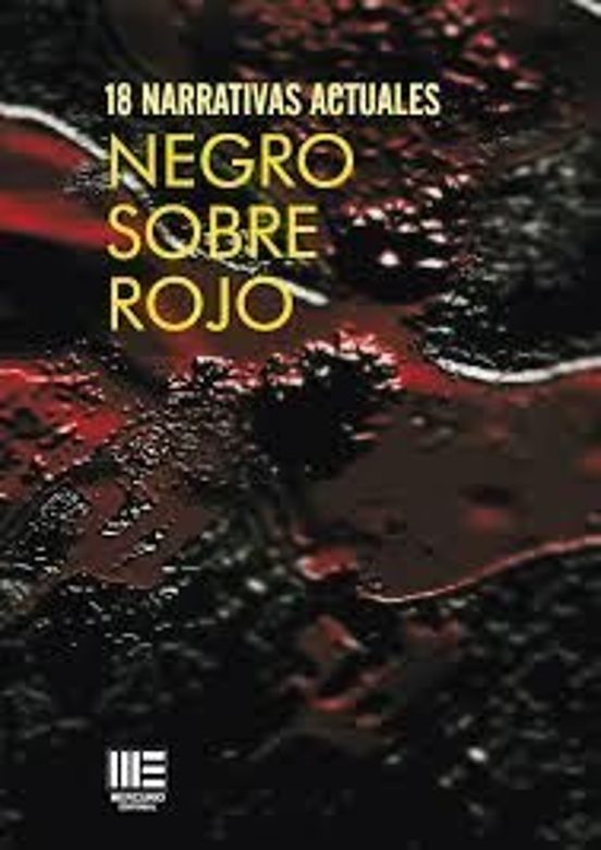 Negro Sobre Rojo. 18 Narrativas Actuales