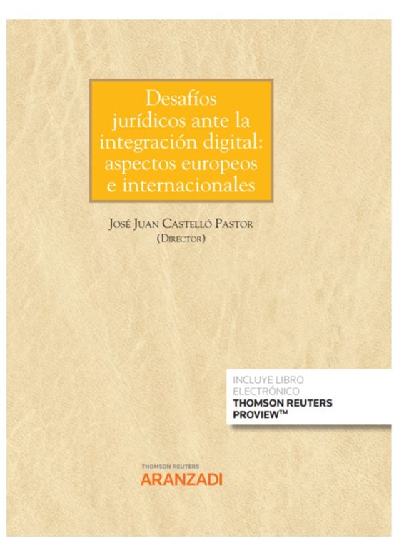 Desafíos Jurídicos Ante La Integración Digital: Aspectos Europeos E Internacionales