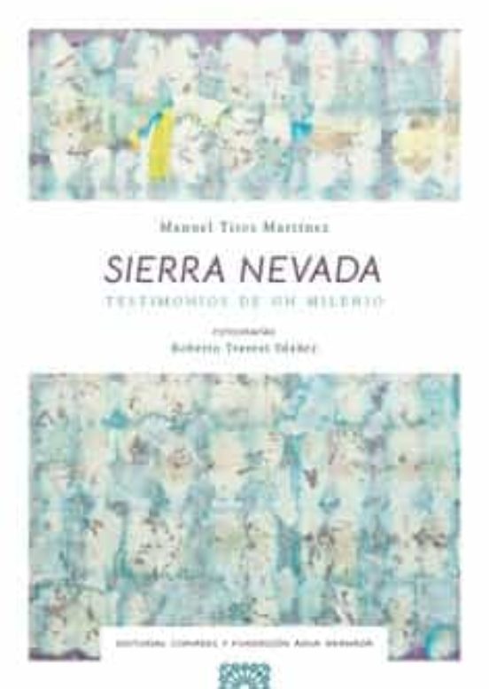 Sierra Nevada.testimonios de un Milenio