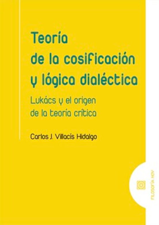 Teoría De La Cosificación Y Lógica Dialéctica. Lukács Y El Origen De L