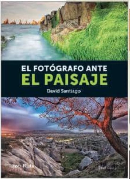 El Fotógrafo Ante El Paisaje