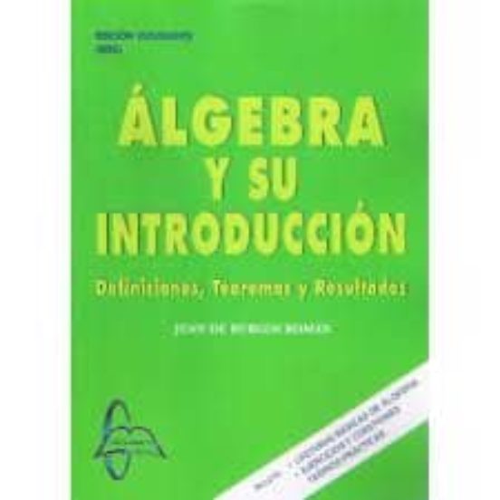 Algebra Y Su Introduccion: Definiciones Teoremas Y Resultados