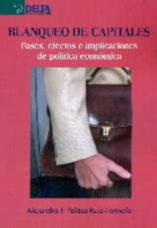 Blanqueo De Capitales: Fases Efectos E Implicaciones De Politica Econo
