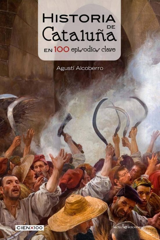 Historia De Cataluña En 100 Episodios Clave