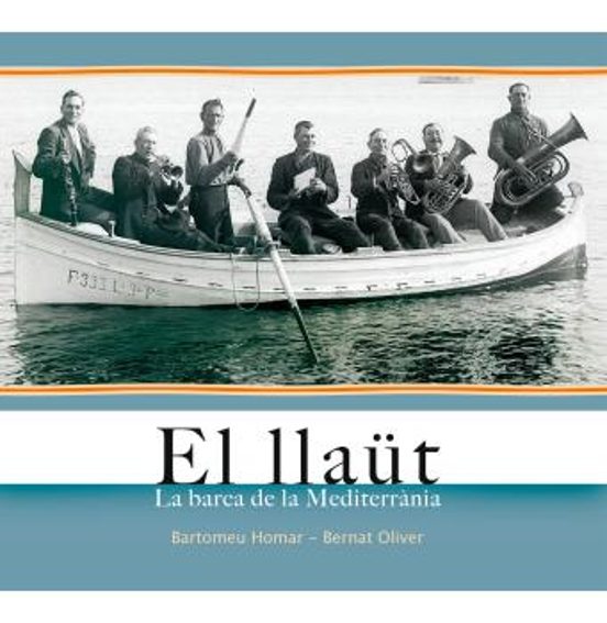 El Llaut: La Barca De La Mediterrania