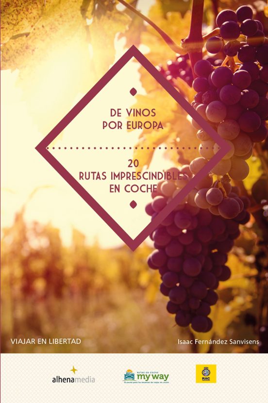 De Vinos Por Europa. 20 Rutas Imprescindibles En Coche
