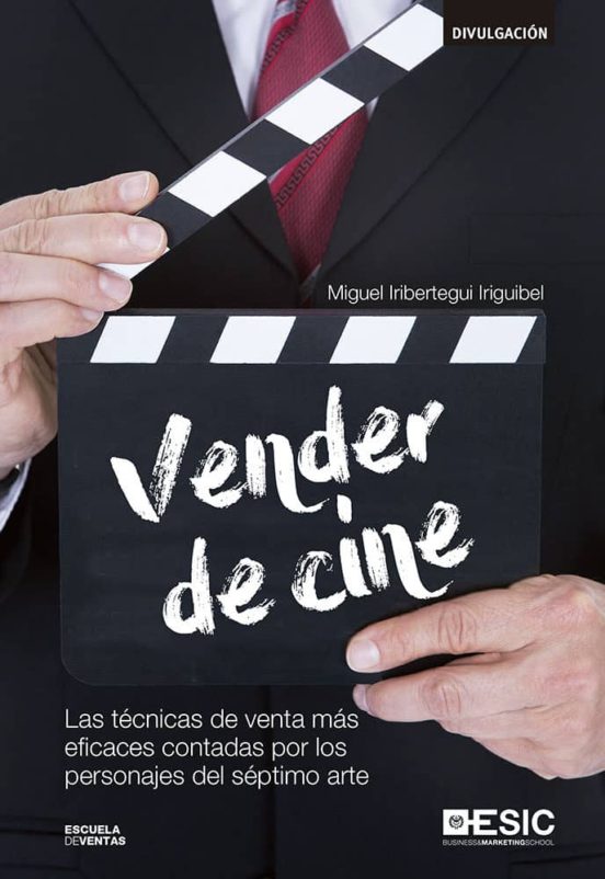 Vender De Cine: Las Técnicas De Venta Más Eficaces Contadas Por Los Pe