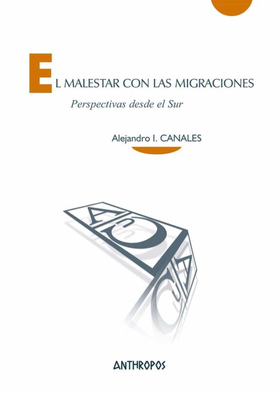 El Malestar Con Las Migraciones: Perspectivas Desde El Sur