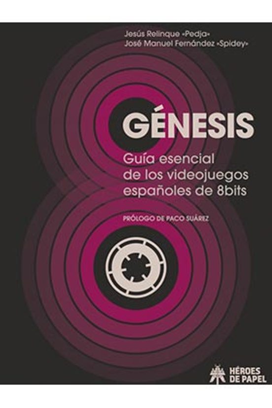 Genesis: Guia Esencial De Los Videojuegos Españoles De 8bits