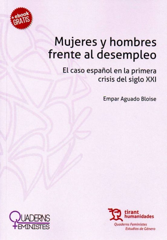 Mujeres Y Hombres Frente Al Desempleo: El Caso Español En La Primera C