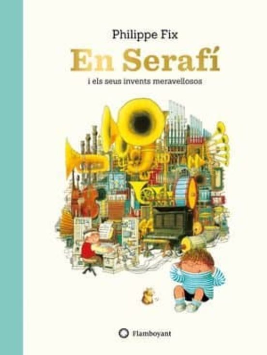 En Serafí I Els Seus Invents Meravellosos