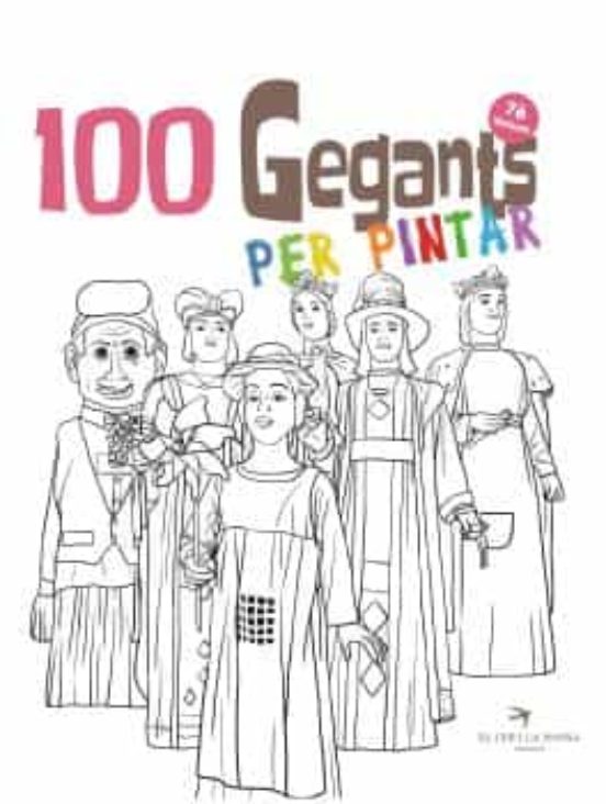100 Gegants Per Pintar. Volum 7. Petita Guia Dels Gegants De Cata Luny
