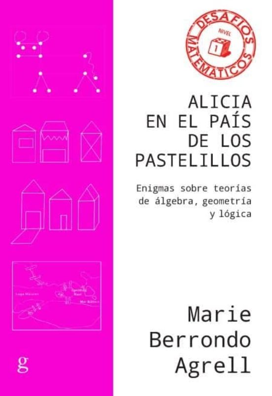 Alicia En El Pais De Los Pastelillos: Enigmas Sobre Teorias De Algebra