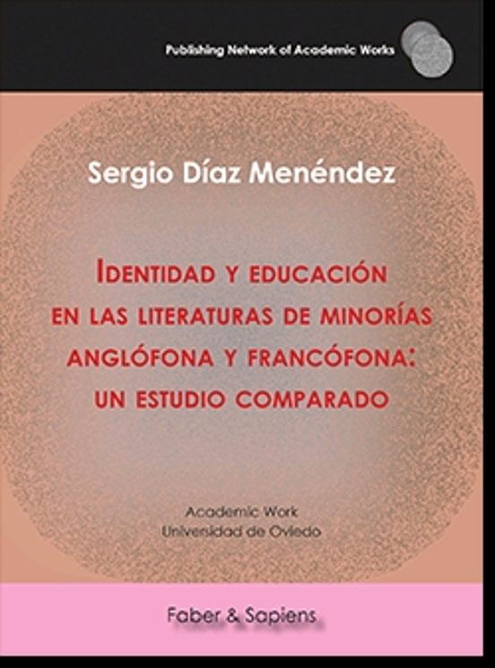 Identidad Y Educación En Las Literaturas De Minorías Anglófona Y Francófona: Un Estudio Comparado