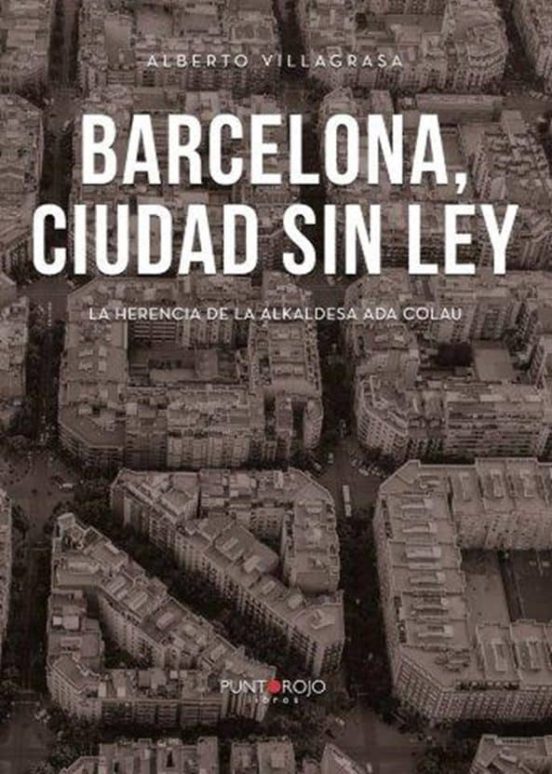 Barcelona Ciudad Sin Ley: La Herencia De La Alkaldesa Ada Colau