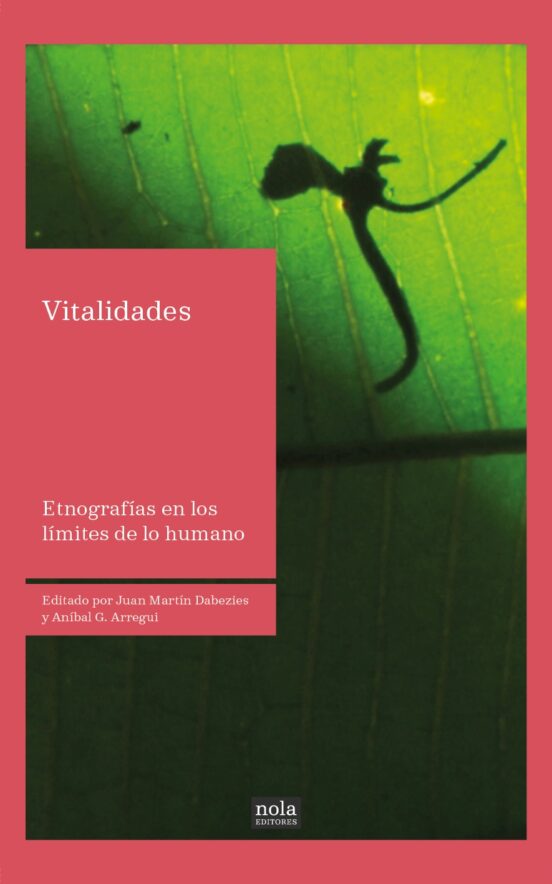Vitalidades: Etnografias En Los Limites De Lo Humano