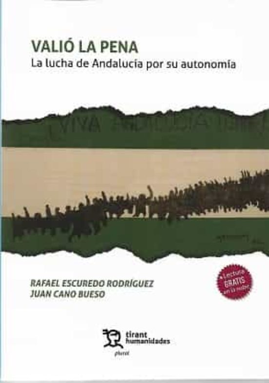 Valió La Pena. La Lucha De Andalucía Por Su Autonomía