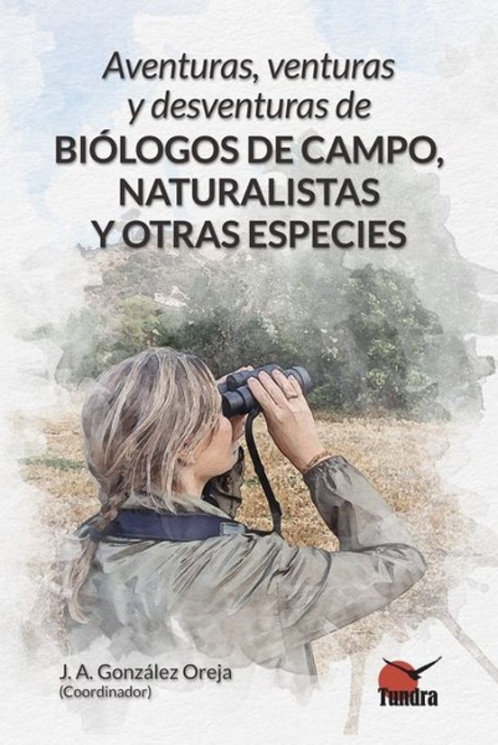 Aventuras Venturas y Desventuras de Biologos de Campo Naturalis Tas y